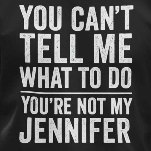 You Can’t Tell Me What to Do Shirt - Picture 2 of 4